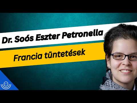 Pirkadat: Dr. Soós Eszter Petronella – Francia tüntetések