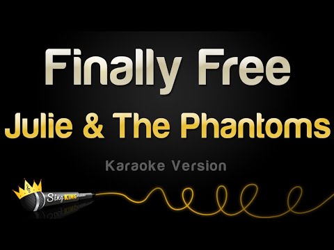 Julie and The Phantoms - Finally Free (Karaoke Version)