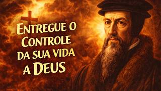 Surrender Control to God - John Calvin