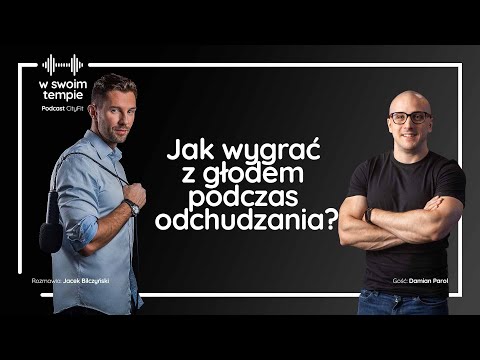 S1E25: Jak wygrać z głodem podczas odchudzania. Damian Parol