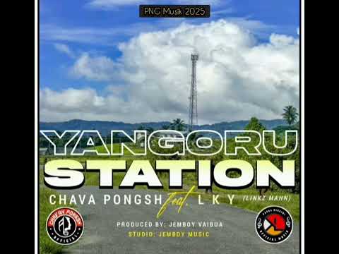 YANGORU STATION (2025)_CHAVAH PONGSH feat LINKZ MAHN_Prodz by Jemboy_Music @ChavahPongsh