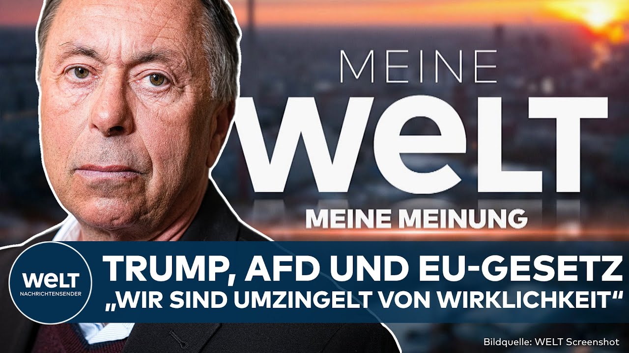 MEINE MEINUNG: „Wir sind umzingelt von Wirklichkeit“ – Analyse zu Trump, AfD und EU-Gesetz
