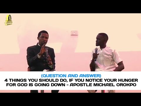 4 THINGS YOU SHOULD DO, IF YOU NOTICE YOUR HUNGER FOR GOD IS GOING DOWN - APOSTLE MICHAEL OROKPO