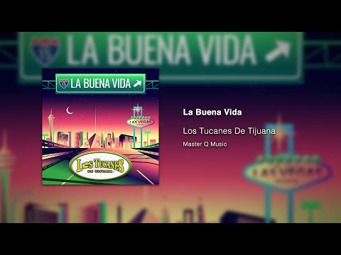 La Buena Vida – Los Tucanes De Tijuana (Audio Oficial)