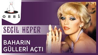 Seçil Heper / Baharın Gülleri Açtı