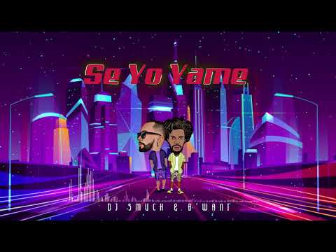 Dj Smuck & B'Wani - Se Yo Yame