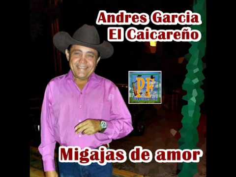 Andres Garcia El Caicareño - Migajas de Amor