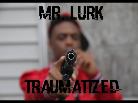 Mr  Lurk x Traumatized | 📽 by @eamstreetlegend