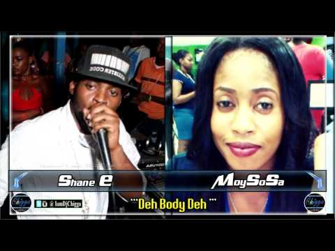 Shane E Ft. MoySoSa - Deh Body Deh (August 2016