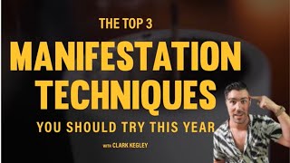 3 Simple Manifestation Techniques to Transform Your Life from Clark Kegley