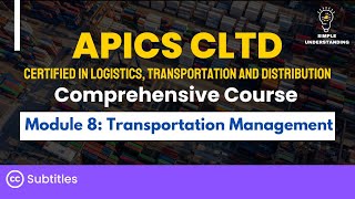 APICS CLTD Module 8 Transportation Management Full Course (180 min)