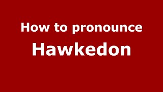 How to pronounce Hawkedon