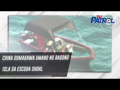 China gumagawa umano ng bagong isla sa Escoda Shoal TV Patrol