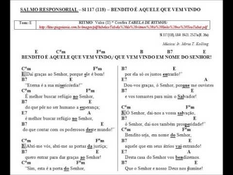 SALMO 117 (118) - BENDITO É AQUELE QUE VEM VINDO EM NOME DO SENHOR! (Arq. Goiânia - Ir. Miria T. Kolling) - CATÓLICA