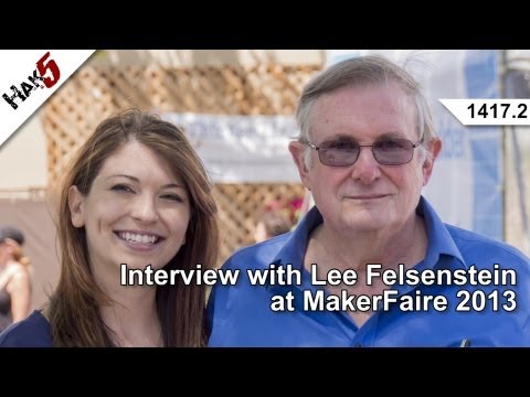 Interview with Lee Felsenstein at MakerFaire 2013, Hak5 1417.2