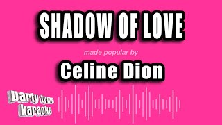Celine Dion - Shadow of Love (Karaoke Version)