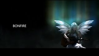 BONFIRE   You make me feel ★