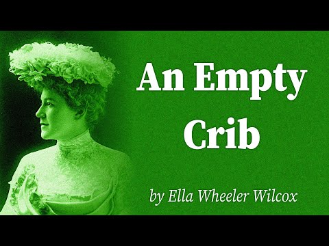 An Empty Crib by Ella Wheeler Wilcox