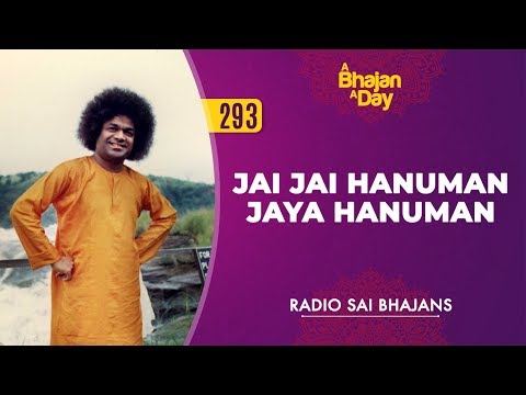 293 - Jai Jai Hanuman Jaya Hanuman | Radio Sai Bhajans