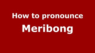 How to pronounce Meribong