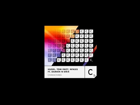 Hugel, Tom Enzy, Nfasis - Chakachaka - feat. Damien N-Drix