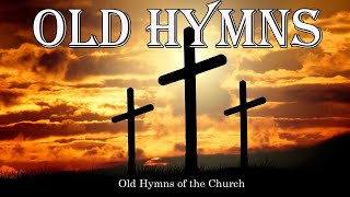 Old Hymns of the Church Hymns Beautiful Relaxing Mp4 3GP & Mp3
