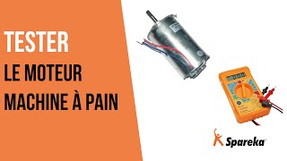 Comment tester le moteur de la machine à pain ?