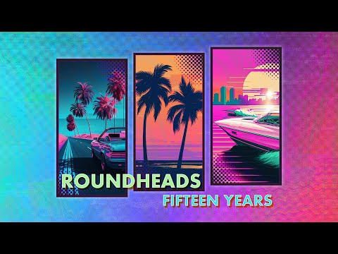 Roundheads - Fifteen Years (Full 3-Track EP)