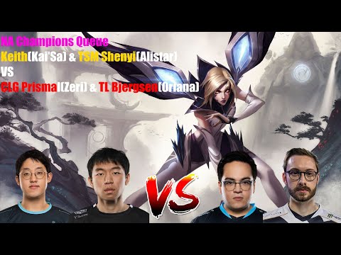 NA Champions Queue - Keith(Kai'Sa) & TSM Shenyi(Alistar)VS CLG Prismal(Zeri) & TL Bjergsen(Oriana)