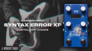 Video thumbnail for Alexander Pedals - Syntax Error XP // Full Demo [STEREO] by ambienttrash