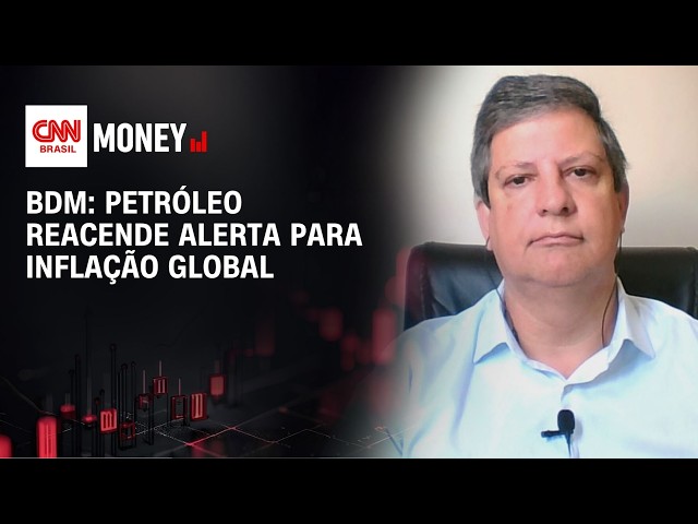 BDM: Petróleo reacende alerta para inflação global | MONRING CALL