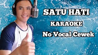 Download lagu SATU HATI KARAOKE DUET TANPA VOCAL CEWEK mp3