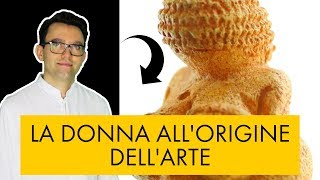 La donna all'origine dell'arte - storia dell'arte in pillole
