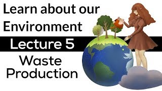 Environmental Science for Beginners | Waste Production | #5