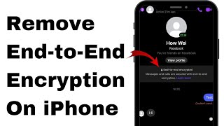 How to Unlock Messenger End-to-End Encryption in iPhone