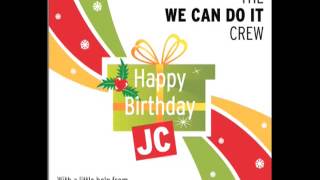 We Can Do It Crew - Happy Birthday JC