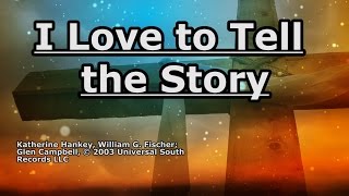 I Love to Tell the Story - Glen Campbell - Lyrics