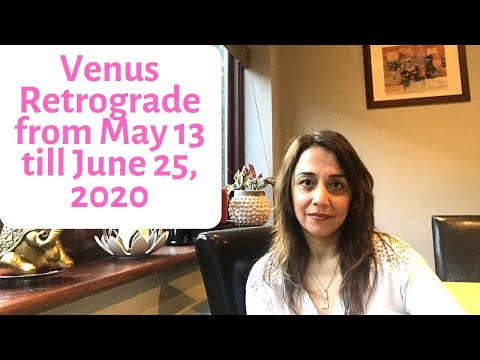 Reconnecting: Venus Retrograde from May 13 till June 25, 2020