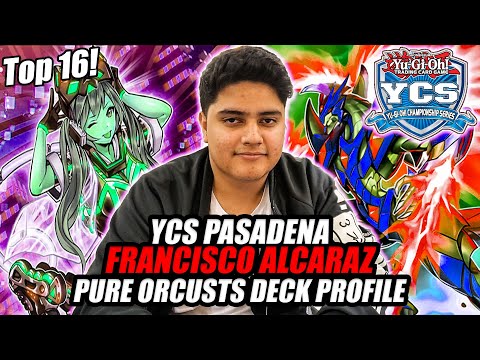 Yu-Gi-Oh! YCS Pasadena Top 16 - Pure Orcusts Deck Profile - Francisco Alcaraz - 2019 CA TEAM BORTLE