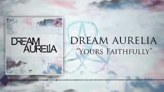 Dream Aurelia - Yours Faithfully