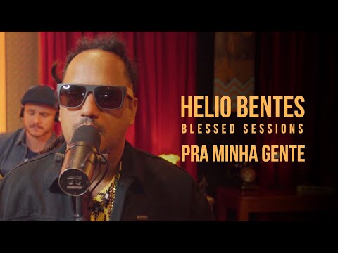 Helio Bentes - Pra Minha Gente - Blessed Sessions (Ao Vivo)