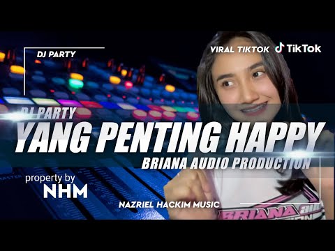 DJ PARTY YANG PENTING HAPPY‼️ ANDALAN BRIANA AUDIO PRODUCTION