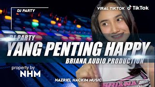 Download lagu DJ PARTY YANG PENTING HAPPY‼️ ANDALAN BRIANA AUDIO PRODUCTION mp3