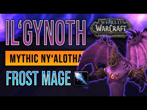 Il'gynoth MYTHIC kill | Ny'alotha | Episteme | Frost Mage POV