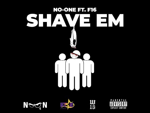 No_One Ft.  F16 - Shave 'Em (Prod. By W16 Productions)