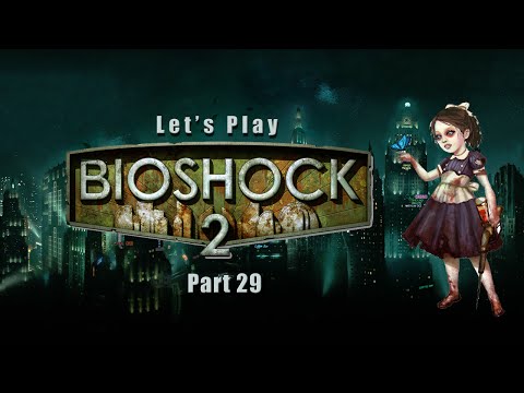 Let's Play BioShock 2 - Part 29