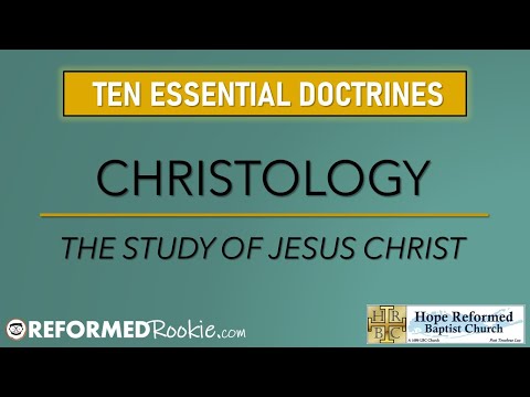 10 Essentials Series: 3. Christology, The Doctrine of Jesus Christ
