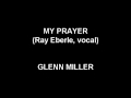 My Prayer - Glenn Miller