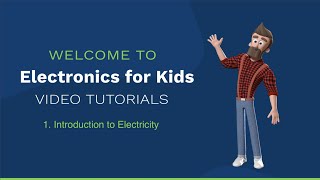 Electronics for Kids: 1. Introduction to Electricity