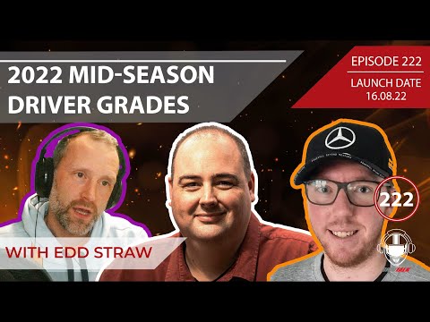 Ep 222 - 2022 Mid-Season Driver Grades With Edd Straw | Formula 1 Podcast | Grid Talk Ep. 222